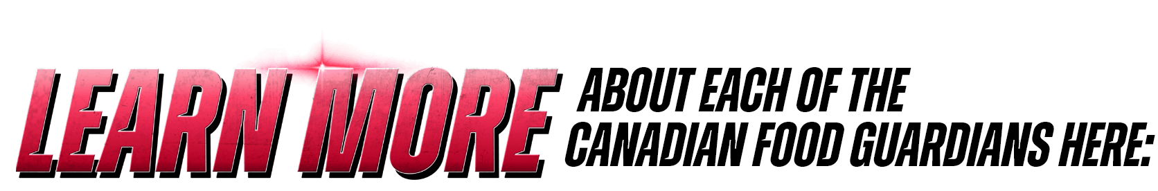 Learn more about each of the Canadian Food Guardians here: